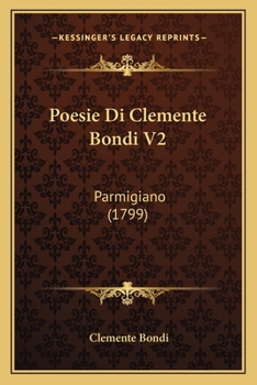 Paperback Poesie Di Clemente Bondi V2: Parmigiano (1799) [Italian] Book