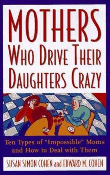 Hardcover Mothers Who Drive Their Daughters Crazy Book