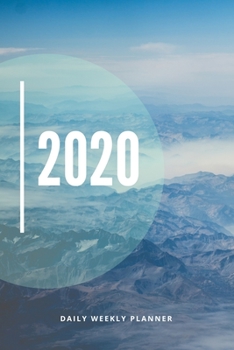 2020 Daily Weekly Planner: 6x9 | 52 weeks | calendar | daily, weekly & monthly planner