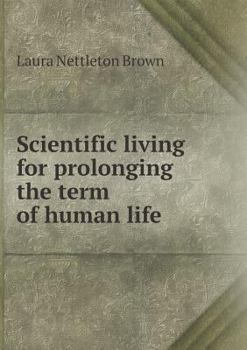 Paperback Scientific living for prolonging the term of human life Book