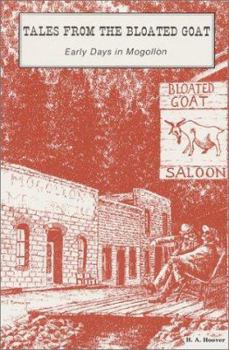 Paperback Tales From The Bloated Goat: Early Days in Mogollon Book