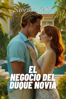 EL NEGOCIO DEL DUQUE NOVIA (Spanish Edition)