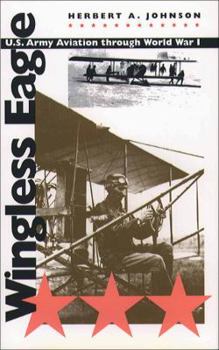 Paperback Wingless Eagle: U.S. Army Aviation Through World War I Book