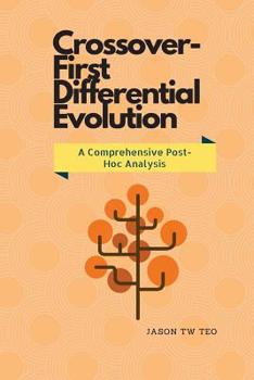 Paperback Crossover-First Differential Evolution: A Comprehensive Post-Hoc Analysis Book