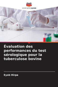Évaluation des performances du test sérologique pour la tuberculose bovine (French Edition)
