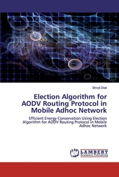 Paperback Election Algorithm for AODV Routing Protocol in Mobile Adhoc Network Book