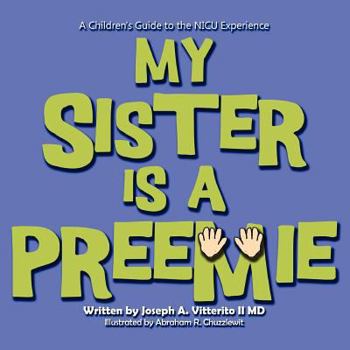 Paperback My Sister Is a Preemie Book