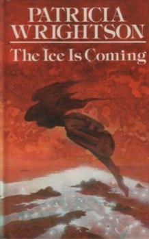 The Ice is Coming (Book of Wirrun, v.1) - Book #1 of the Book of Wirrun