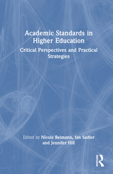 Hardcover Academic Standards in Higher Education: Critical Perspectives and Practical Strategies Book
