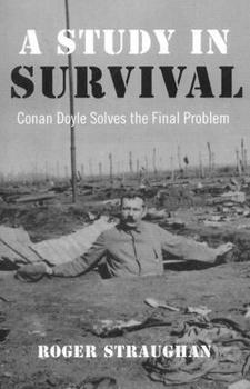 Paperback A Study in Survival: Conan Doyle Solves the Final Problem Book