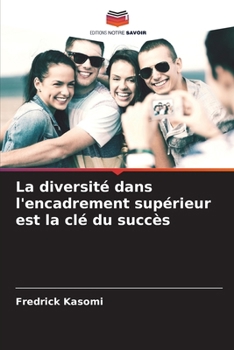 Paperback La diversité dans l'encadrement supérieur est la clé du succès [French] Book