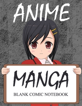 Anime Manga Blank Comic Notebook: Create Your Own Anime Manga Comics, Variety of Templates For Drawing Multi-Template Edition: Draw Awesome Of Comic ... This Lots Pages Sketch Notebook (School Girl)