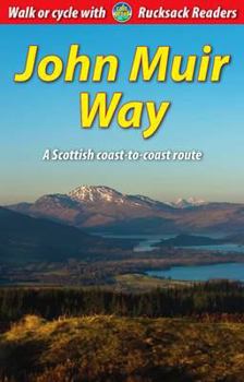 John Muir Way: A Scottish coast-to-coast route - Book  of the Rucksack Readers