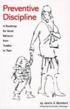Paperback Preventive Discipline: A Roadmap for Good Behavior from Toddler to Teen Book