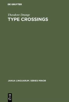 Hardcover Type Crossings: Sentential Meaninglessness in the Border Area of Linguistics and Philosophy Book