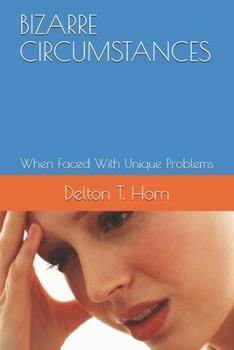 Paperback Bizarre Circumstances: When Faced With Unique Problems Book