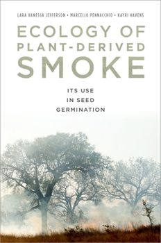 Hardcover Ecology of Plant-Derived Smoke: Its Use in Seed Germination Book