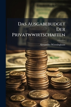 Paperback Das Ausgabebudget Der Privatwwirtschaften [German] Book