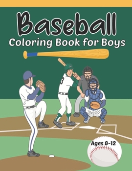 Paperback Baseball Coloring Book for Boys Ages 8-12: Fun Baseball Coloring Pages for Young Baseball Fans Book