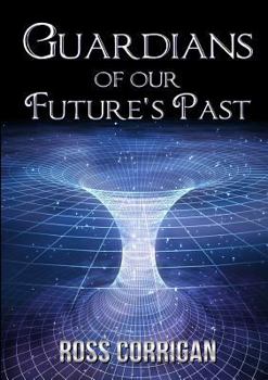Paperback Guardians Of Our Future's Past Book