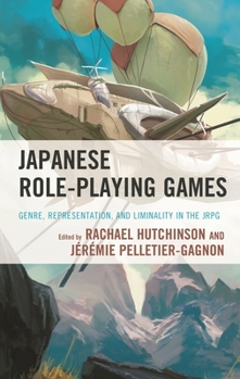 Hardcover Japanese Role-Playing Games: Genre, Representation, and Liminality in the Jrpg Book