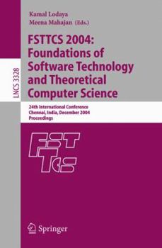 Paperback Fsttcs 2004: Foundations of Software Technology and Theoretical Computer Science: 24th International Conference, Chennai, India, December 16-18, 2004, Book