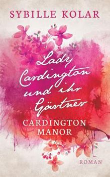 Paperback Lady Cardington und ihr Gärtner: Cardington Manor [German] Book