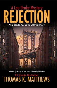 Rejection:  A Publishing Murder Mystery (Lou Drake Mysteries)
