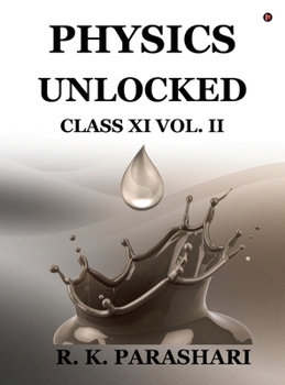 Hardcover Physics Unlocked CLASS XI: Vol. II Book