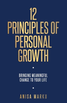 Paperback 12 Principles of Personal Growth: Bringing meaningful change to your life Book