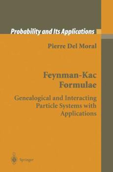 Hardcover Feynman-Kac Formulae: Genealogical and Interacting Particle Systems with Applications Book