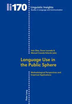 Paperback Language Use in the Public Sphere: Methodological Perspectives and Empirical Applications Book