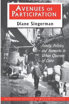 Paperback Avenues of Participation: Family, Politics, and Networks in Urban Quarters of Cairo Book