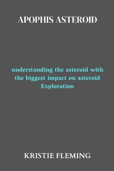 Paperback Apophis asteroid: understanding the asteroid with the biggest impact on asteroid Exploration Book