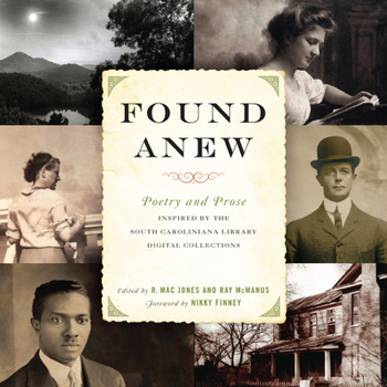 Paperback Found Anew: Poetry and Prose Inspired by the South Caroliniana Library Digital Collections Book