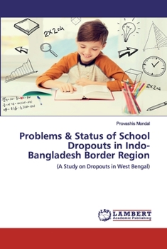 Paperback Problems & Status of School Dropouts in Indo-Bangladesh Border Region Book