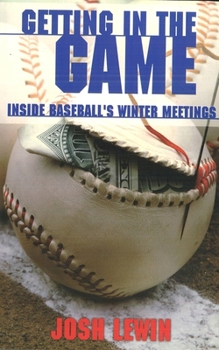 Paperback Getting in the Game: Inside Baseball's Winter Meetings Book