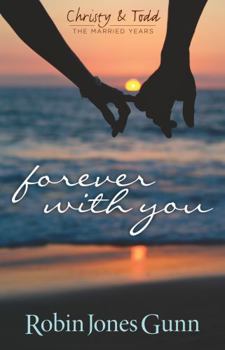 Forever with You - Book #1 of the Christy & Todd: The Married Years