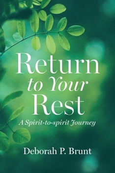 Paperback Return to Your Rest: A Spirit-to-spirit Journey Book