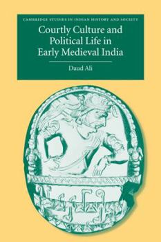 Paperback Courtly Culture and Political Life in Early Medieval India Book