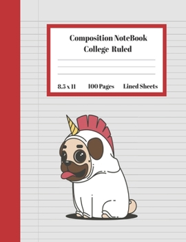 Composition Notebook College Ruled Lined Sheets: Large Under 10 Dollar Notebook Paper Back to School Cute Funny Dognicorn Gifts and Home Schooling ... Teens Women students Kids Adults Teachers