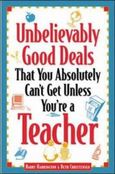 Paperback Unbelievably Good Deals That You Absolutely Can't Get Unless You're a Teacher Book