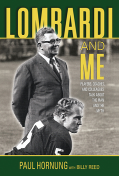 Hardcover Lombardi and Me: Players, Coaches, and Colleagues Talk about the Man and the Myth Book