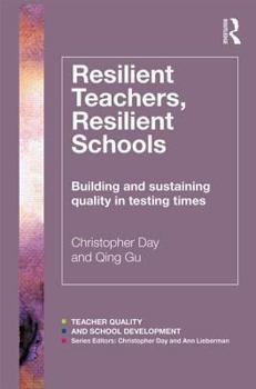 Paperback Resilient Teachers, Resilient Schools: Building and sustaining quality in testing times Book