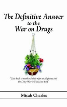 Paperback The Definitive Answer to the War on Drugs Book