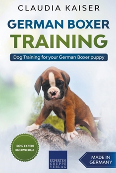 Paperback German Boxer Training: Dog Training for Your German Boxer Puppy Book