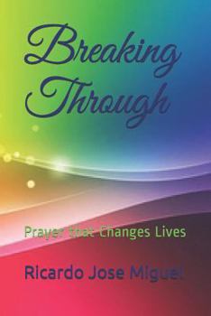 Paperback Breaking Through: Prayer that Changes Lives Book