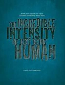 Paperback The Incredible Intensity of Just Being Human Book