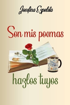 Paperback Son mis poemas, hazlos tuyos [Spanish] Book