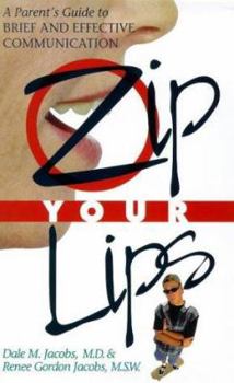 Paperback Zip Up Your Lips: A Parent's Guide to Brief and Effective Communication Book